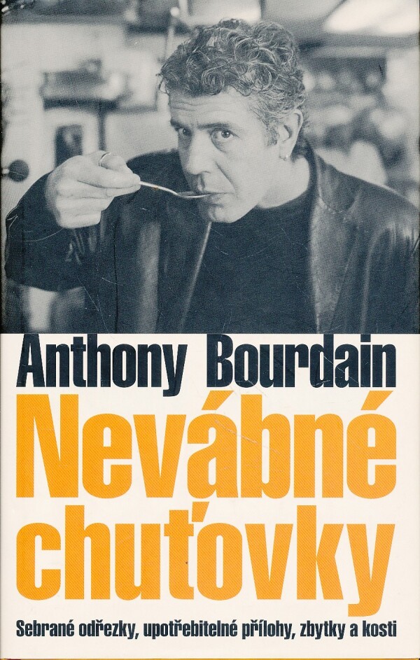 Anthony Bourdain: NEVÁBNE CHUŤOVKY