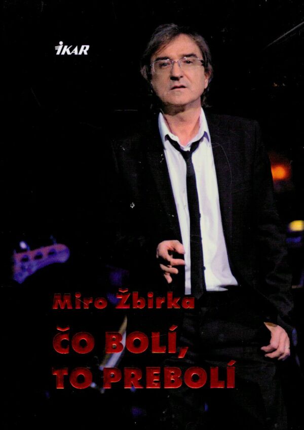 Miro Žbirka: ČO BOLÍ, TO PREBOLÍ