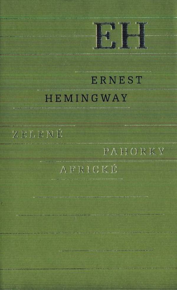 Ernest Hemingway: ZELENÉ PAHORKY AFRICKÉ