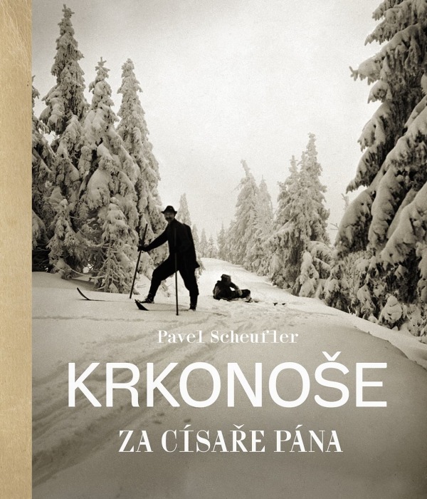 Pavel Scheufler: KRKONOŠE ZA CÍSAŘE PÁNA