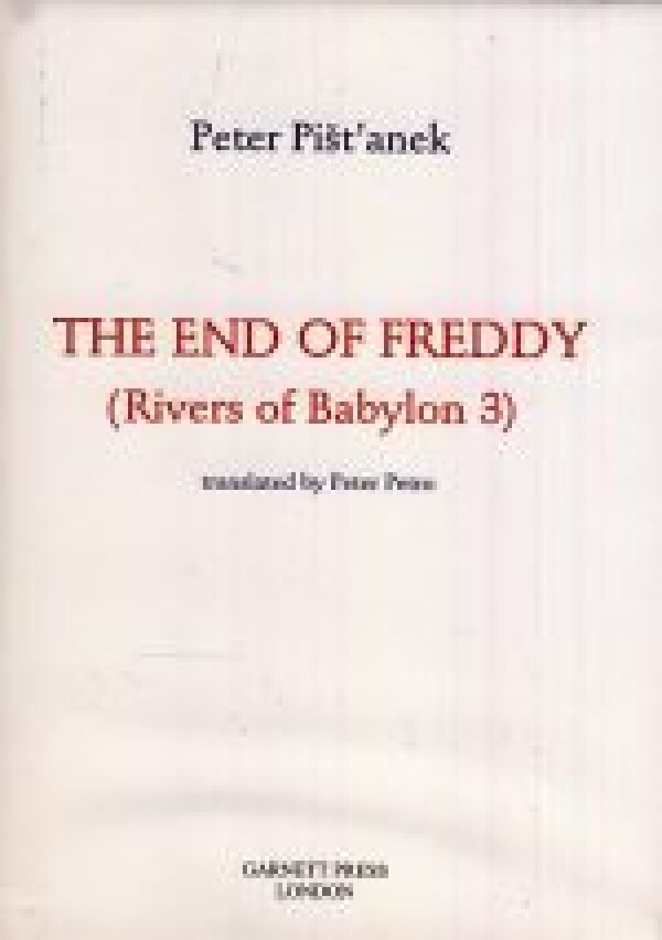 Peter Pišťanek: THE END OF FREDDY (RIVERS OF BABYLON 3)