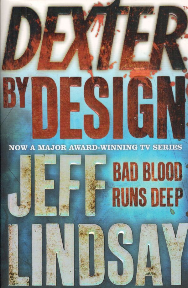 Jeff Lindsay: DEXTER BY DESIGN