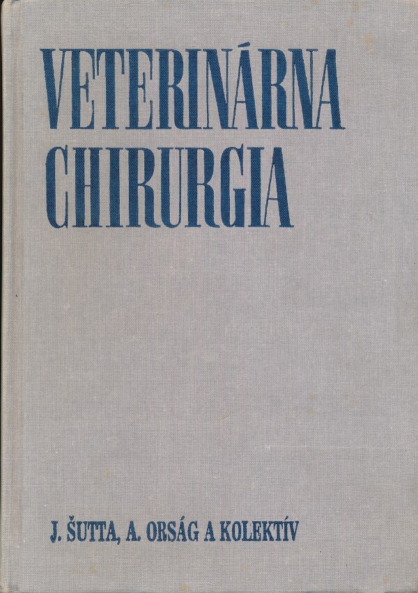 J. Šutta, A. Orság: VETERINÁRNA CHIRURGIA