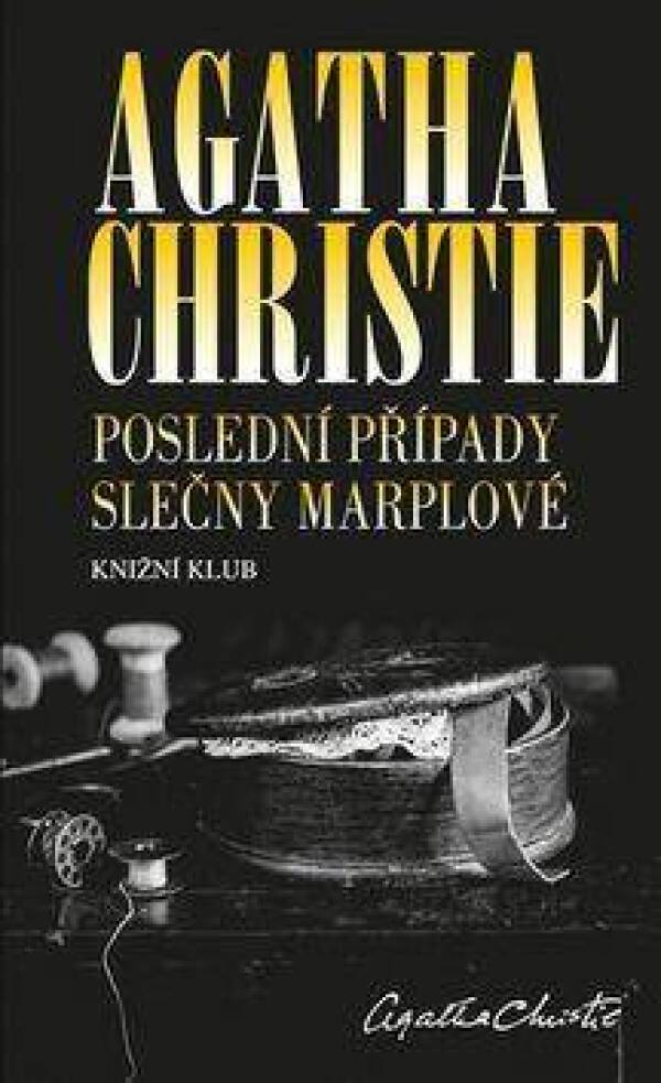 Agatha Christie: POSLEDNÍ PŘÍPADY SLEČNY MARPLOVÉ