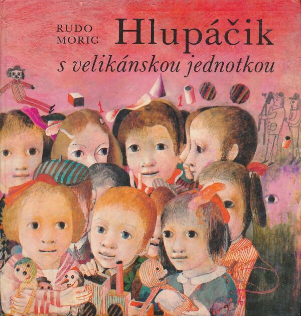 Rudo Moric: Hlupáčik s velikánskou jednotkou