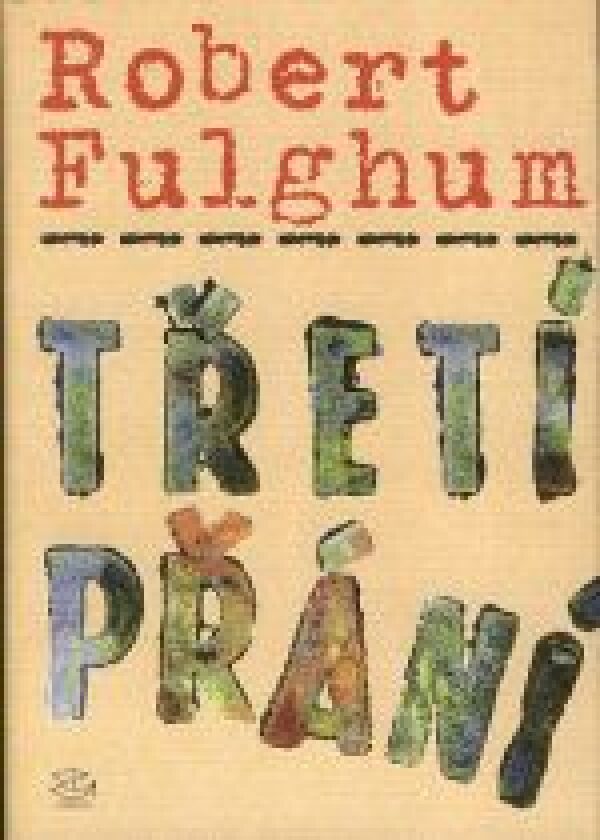 Robert Fulghum: TŘETÍ PŘÁNÍ