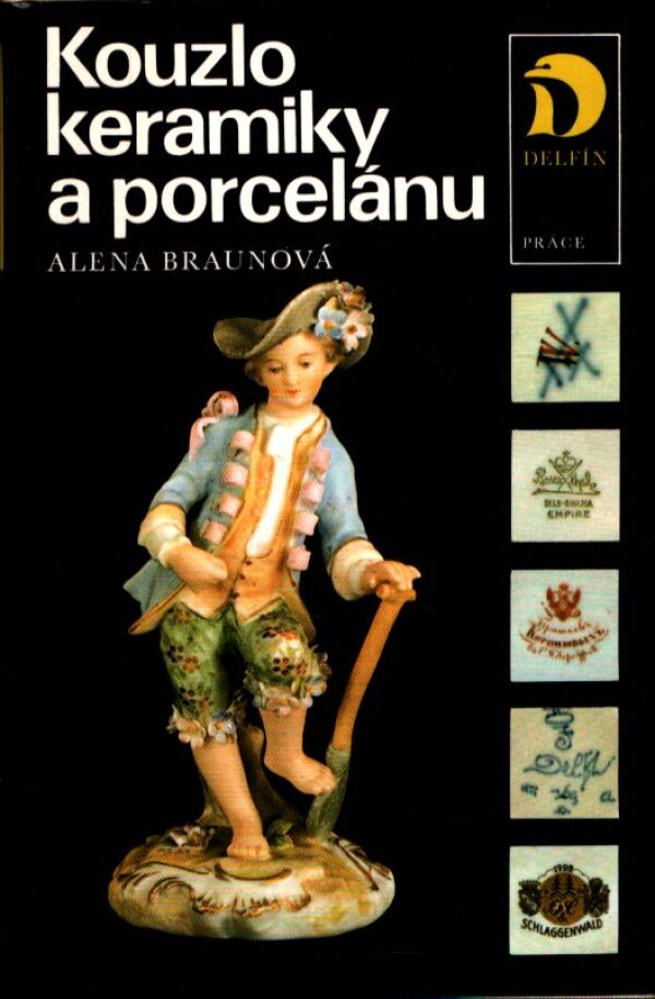 Alena Braunová: KOUZLO KERAMIKY A PORCELÁNU