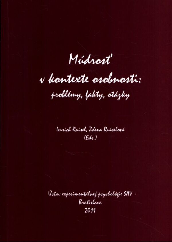 Imrich Ruisel, Zdena Ruiselová: MÚDROSŤ V KONTEXTE OSOBNOSTI: PROBLÉMY, FAKTY, OTÁZKY