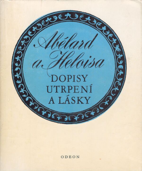 Abélard, Heloisa: DOPISY UTRPENÍ A LÁSKY