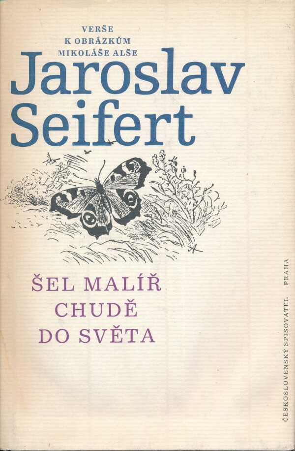 Jaroslav Seifert: ŠEL MALÍŘ CHUDĚ DO SVĚTA