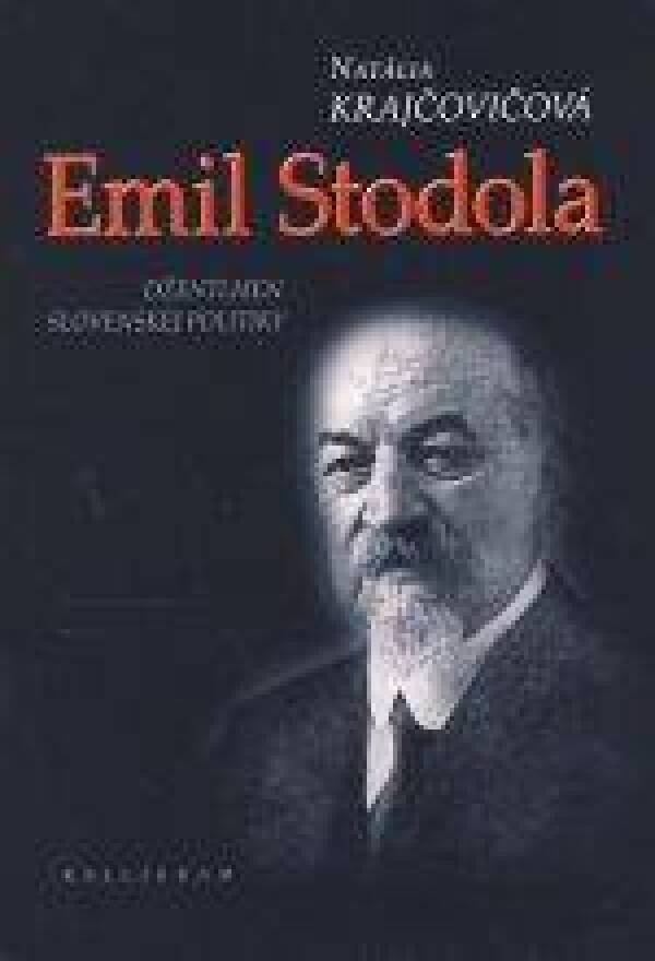 Natália Krajčovičová: EMIL STODOLA. DŽENTLMEN SLOVENSKEJ POLITIKY