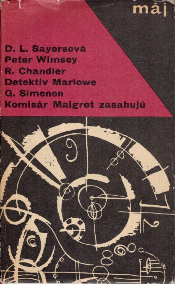 D. L. Sayersová, R. Chandler, G. Simenon: LORD PETER WIMSEY, DETEKTÍV MARLOWE A KOMISÁR MAIGRET ZASAHU