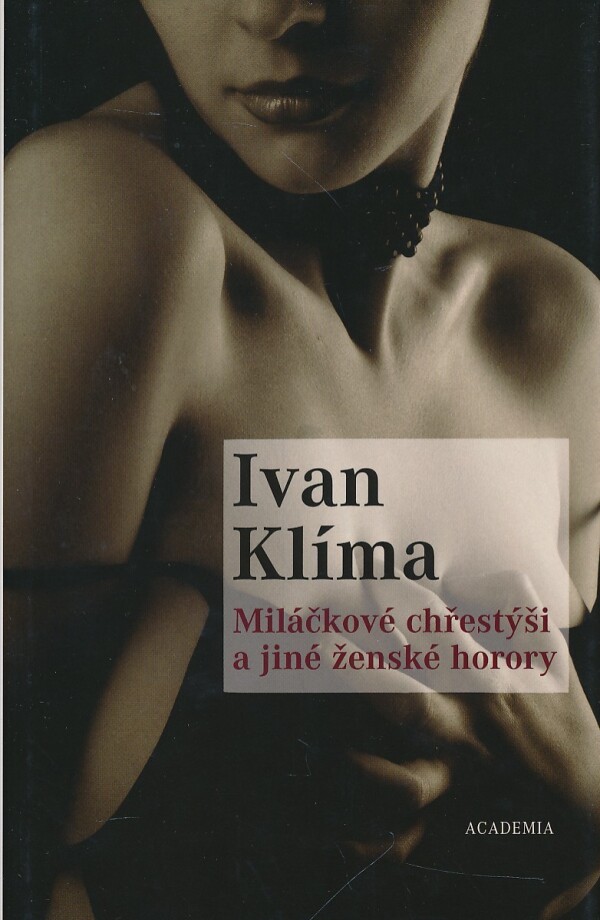 Ivan Klíma: MILÁČKOVÉ CHŘESTÝŠI A JINÉ ŽENSKÉ HORORY