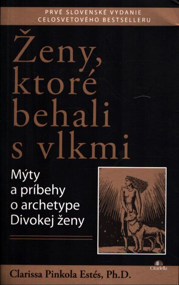 Clarissa Pinkola Estés: ŽENY, KTORÉ BEHALI S VLKMI