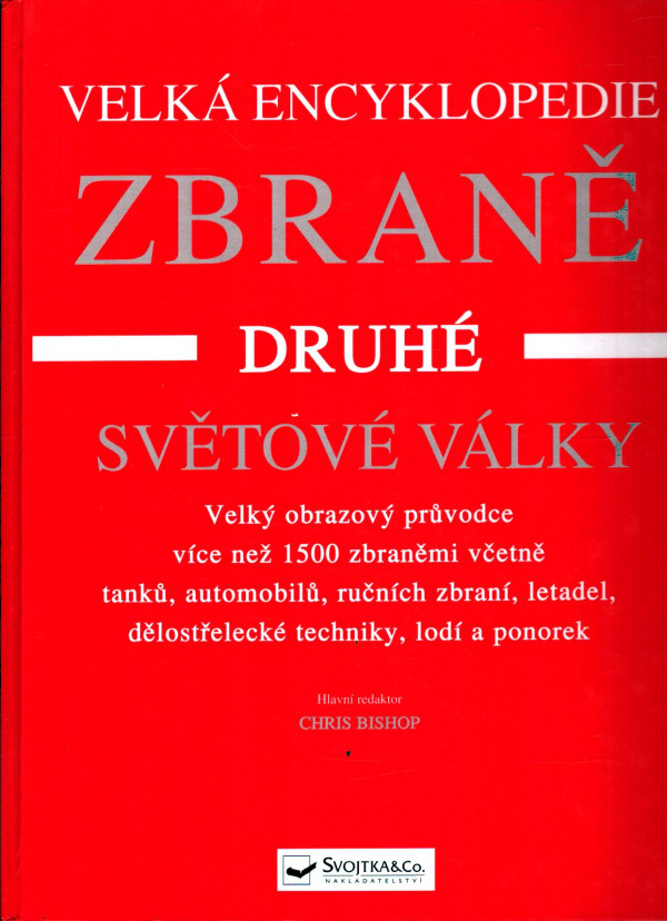 Chris Bishop: ZBRANĚ DRUHÉ SVĚTOVÉ VÁLKY