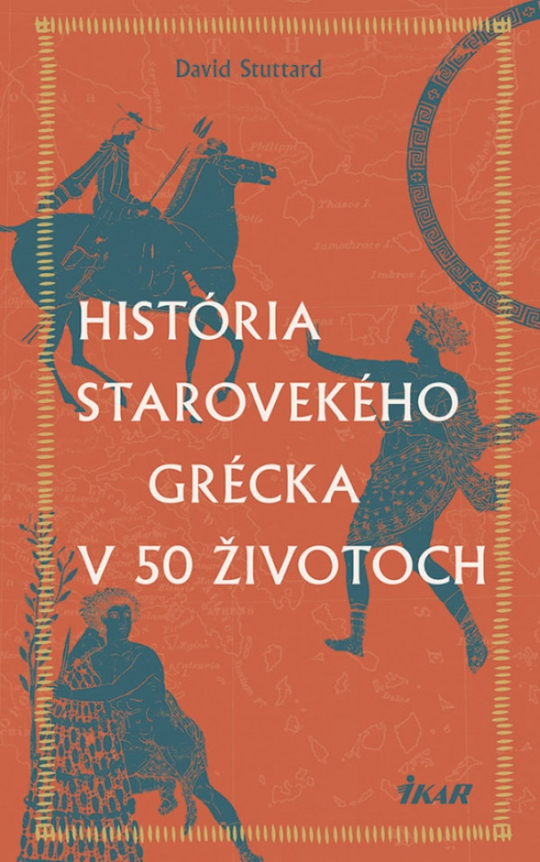 David Stuttard: HISTÓRIA STAROVEKÉHO GRÉCKA V 50 ŽIVOTOPISOCH