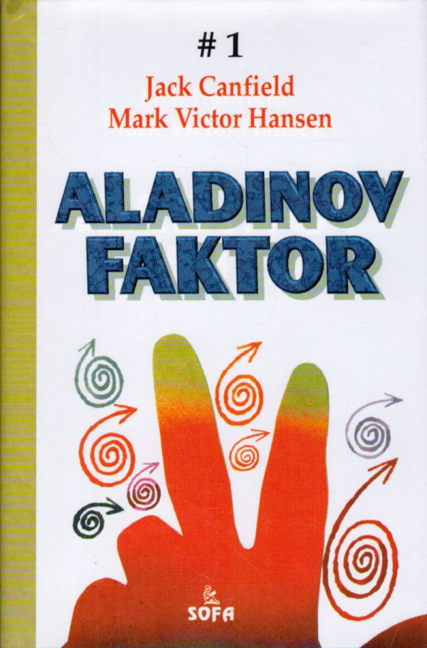 Jack Canfield, Mark Victor Hansen: ALADINOV FAKTOR