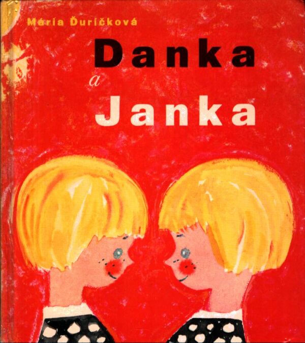 Mária Ďuríčková: DANKA A JANKA