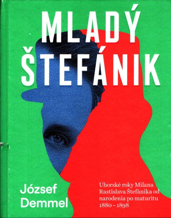 József Demmel: MLADÝ ŠTEFÁNIK