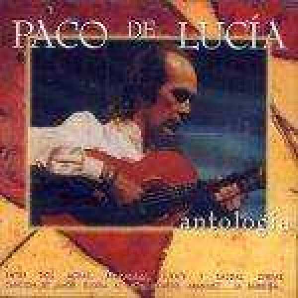 Paco de Lucia: ANTOLOGÍA