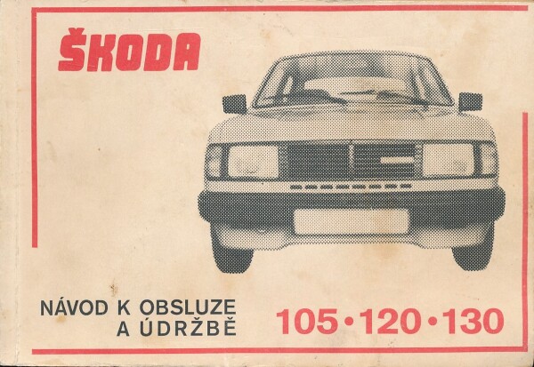 ŠKODA 105-120-130 - NÁVOD K OBSLUZE A ÚDRŽBĚ