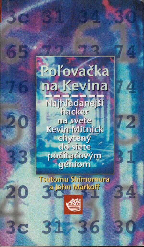 Tsutomu Shimomura, John Markoff: POĽOVAČKA NA KEVINA