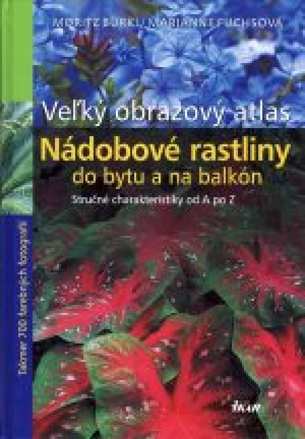 Moritz Burki, Marianne Fuchsová: NÁDOBOVÉ RASTLINY DO BYTU A NA BALKÓN