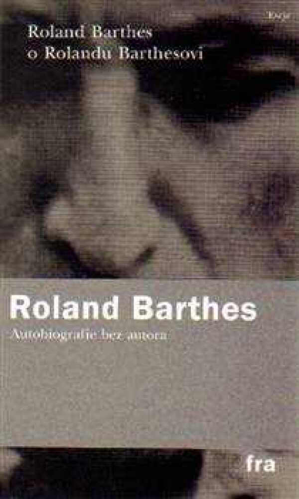 ROLAND BARTHES O ROLANDU BARTHESOVI