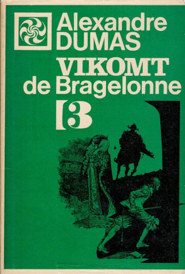 Alexandre Dumas: VIKOMT DE BRAGELONNE 1-4