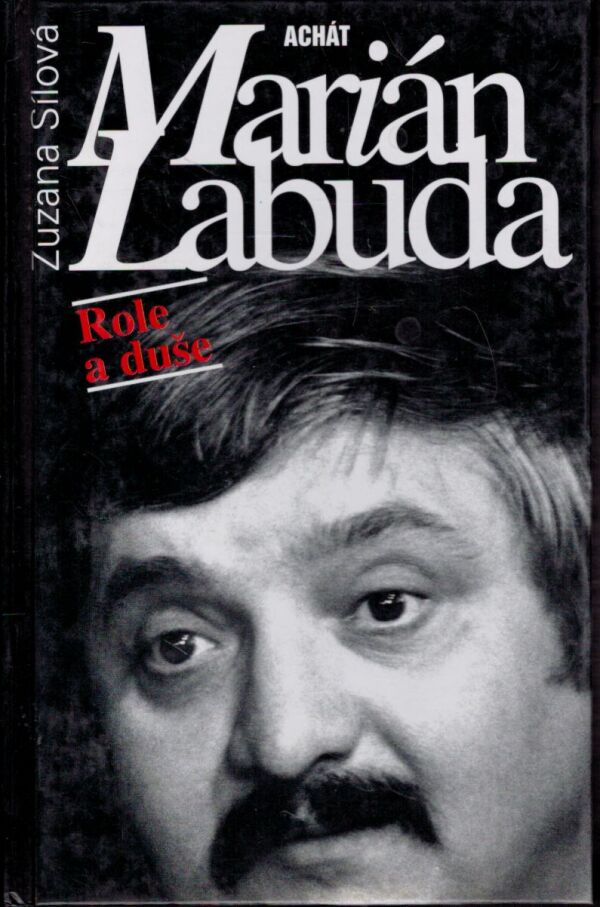 Zuzana Sílová: MARIÁN LABUDA - ROLE A DUŠE