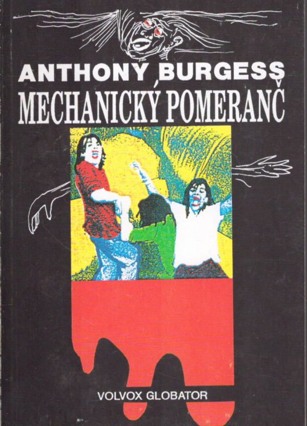 Anthony Burgess: MECHANICKÝ POMERANČ