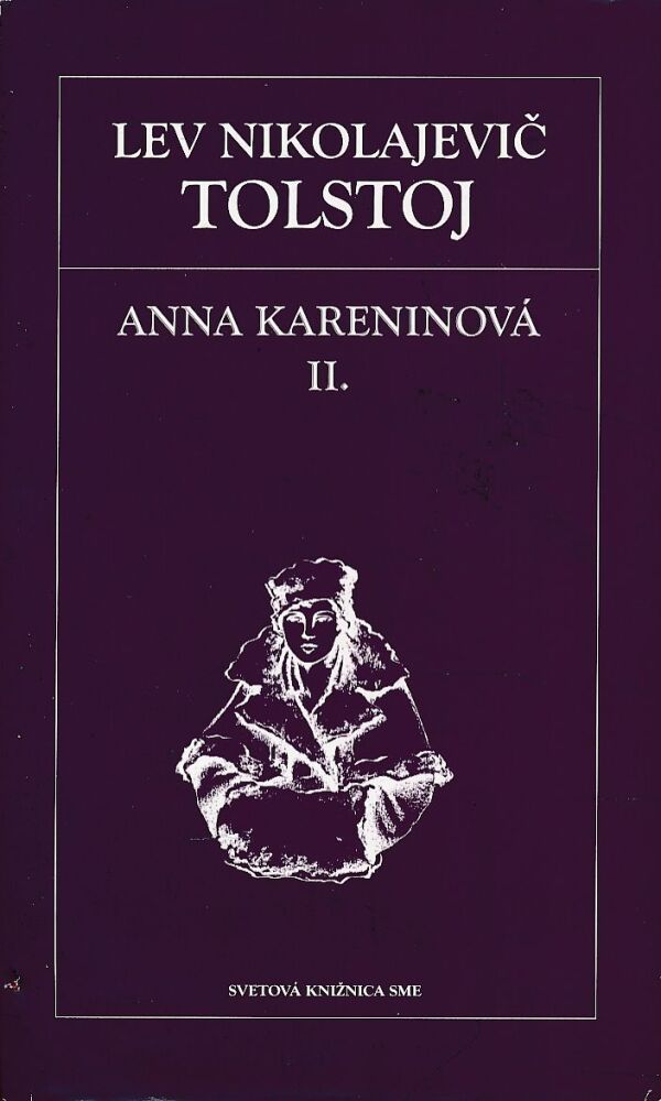 L. N. Tolstoj: ANNA KARENINOVÁ I.-II.