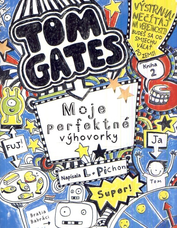 Liz Pichon: TOM GATES - MOJE PERFEKTNÉ VÝHOVORKY