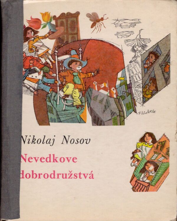 Nikolaj Nosov: NEVEDKOVE DOBRODRUŽSTVÁ