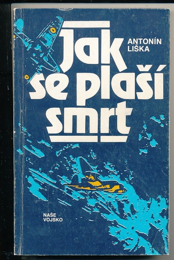 Antonín Liška: JAK SE PLAŠÍ SMRT