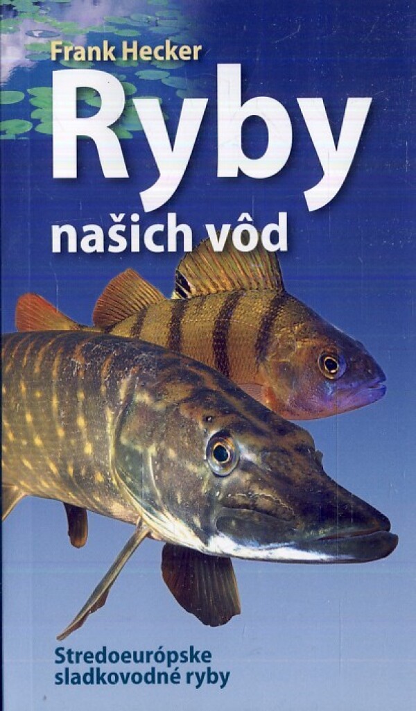 Frank Hecker: RYBY NAŠICH VÔD