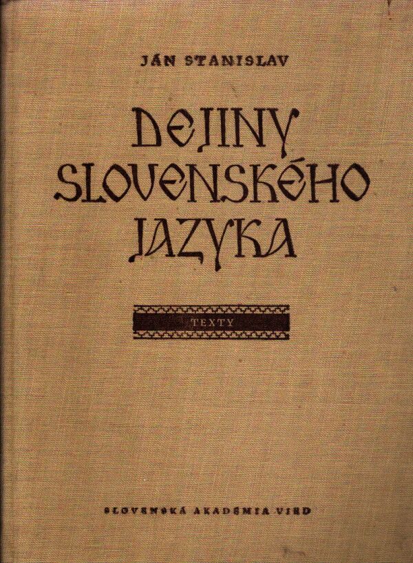 Ján Stanislav: DEJINY SLOVENSKÉHO JAZYKA I-III
