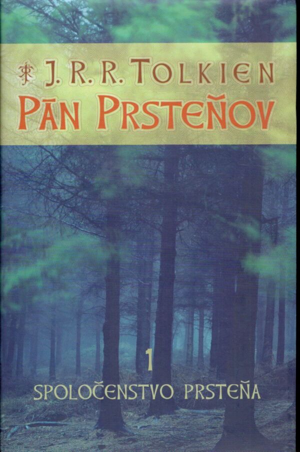 J. R. R. Tolkien: PÁN PRSTEŇOV 1 - SPOLOČENSTVO PRSTEŇA