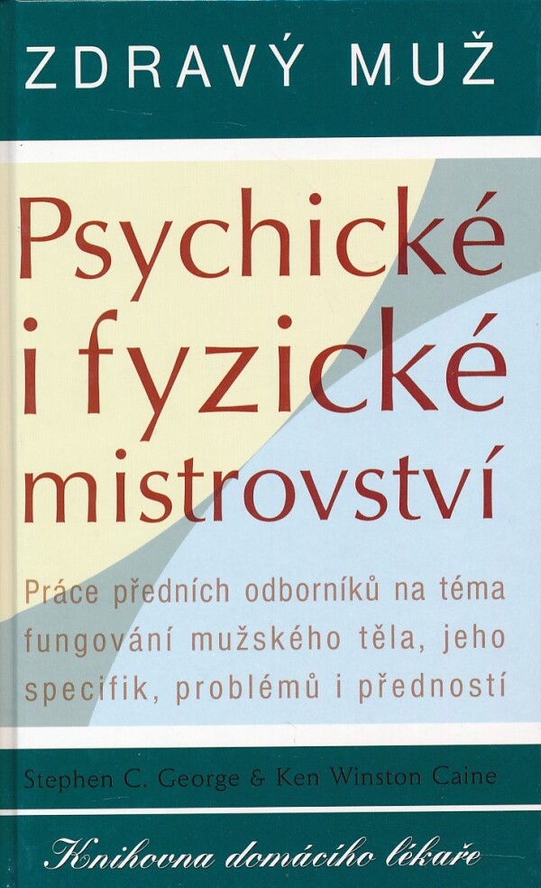 Stephen C. George, Ken Winston Caine: ZDRAVÝ MUŽ - PSYCHICKÉ I FYZICKÉ MISTROVSTVÍ