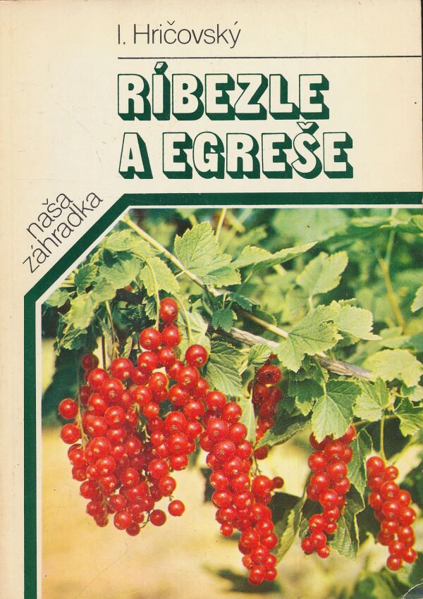 I. Hričovský: Ríbezle a egreše