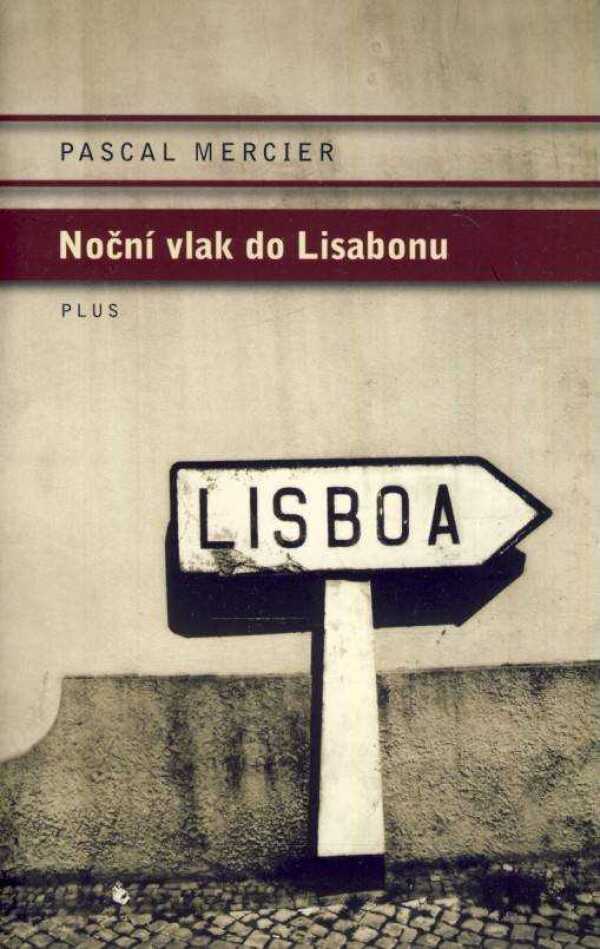 Pascal Mercier: NOČNÍ VLAK DO LISABONU
