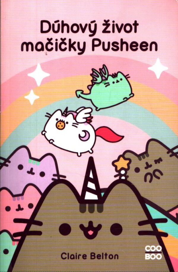 Claire Belton: DÚHOVÝ ŽIVOT MAČIČKY PUSHEEN