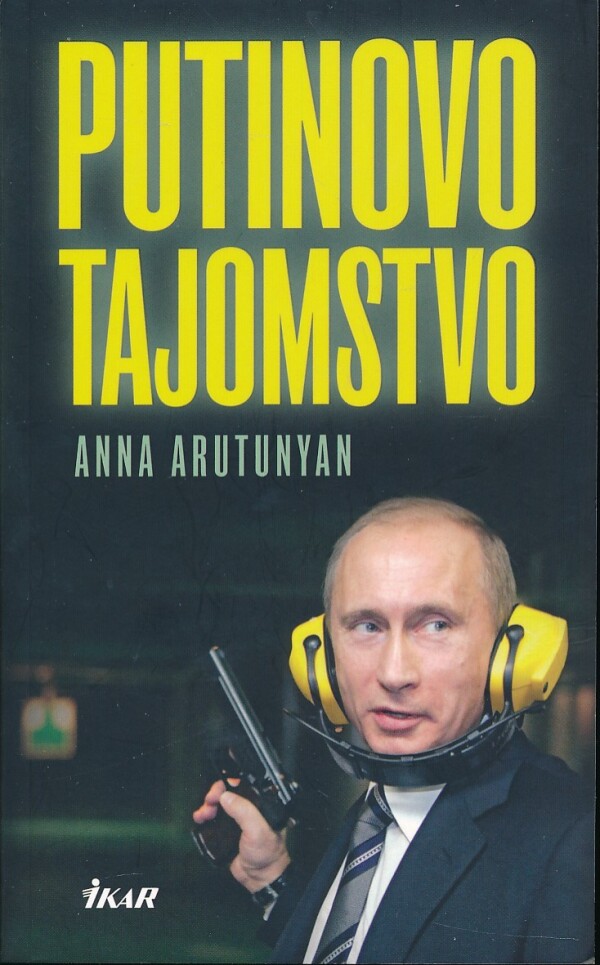 Anna Arutunyan: PUTINOVO TAJOMSTVO