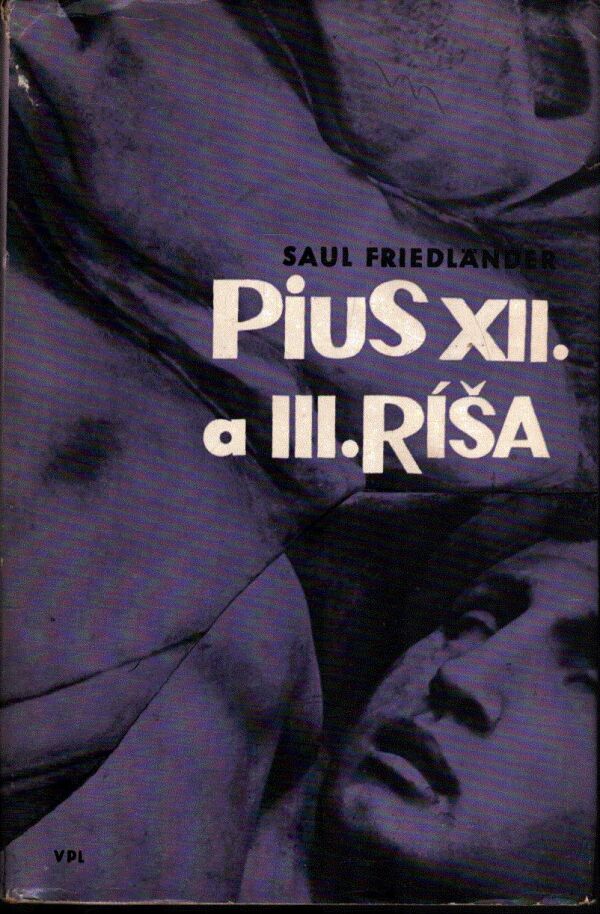 Saul Friedländer: PIUS XII. A III. RÍŠA