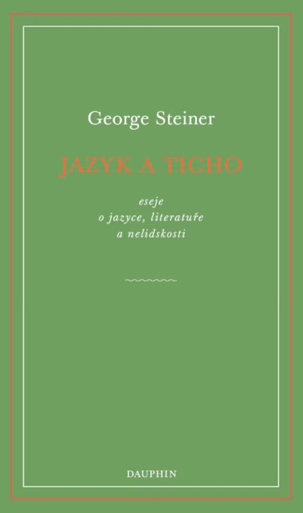 George Steiner: JAZYK A TICHO