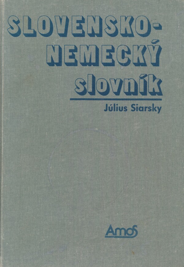 Július Siarsky: SLOVENSKO-NEMECKÝ SLOVNÍK
