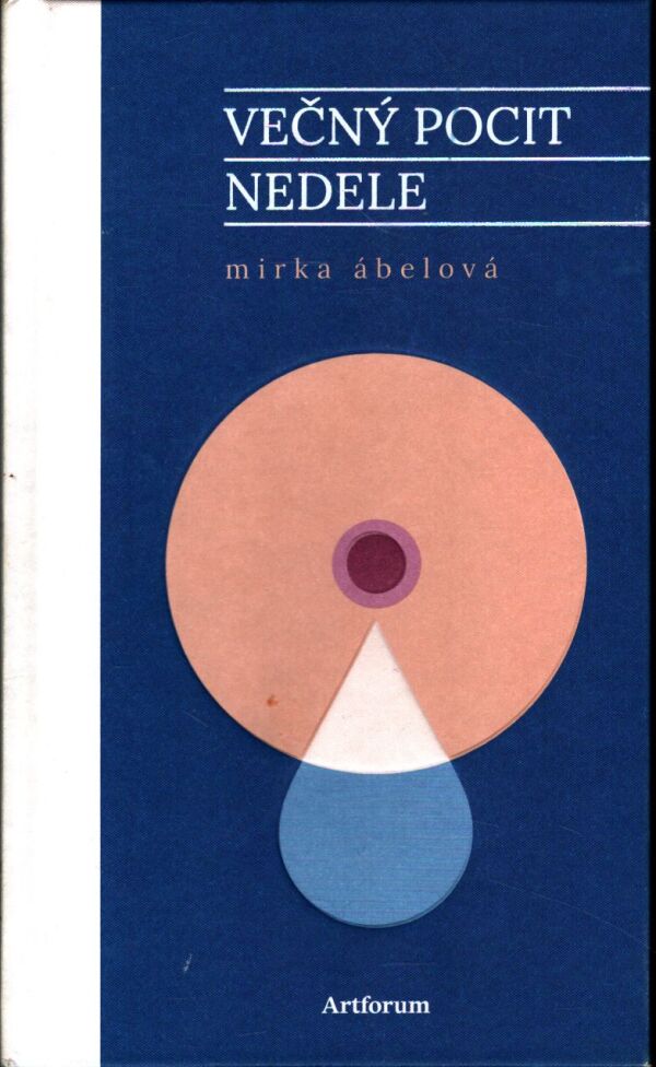Mirka Ábelová: VEČNÝ POCIT NEDELE