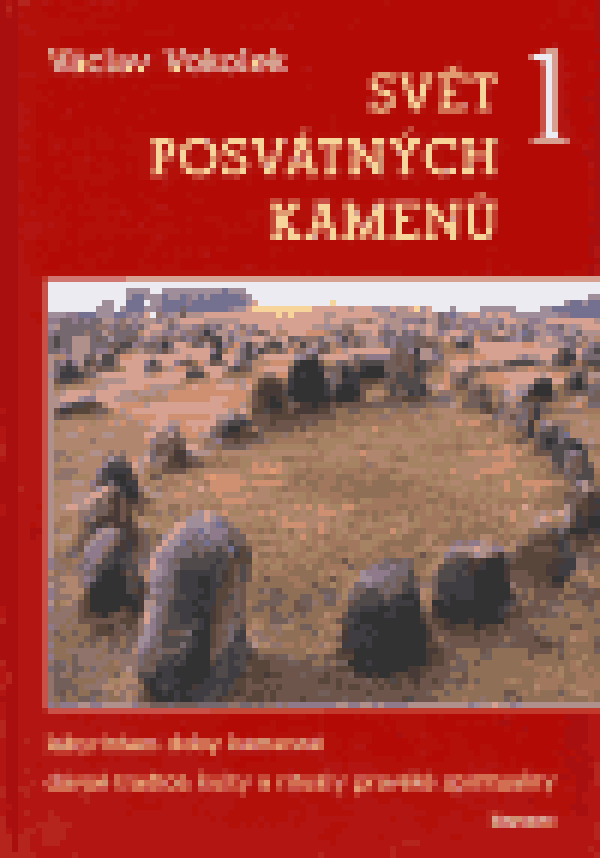 Václav Vokolek: SVĚT POSVÁTNÝCH KAMENŮ 1