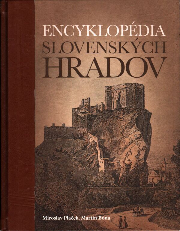 Miroslav Plaček, Martin Bóna: ENCYKLOPÉDIA SLOVENSKÝCH HRADOV
