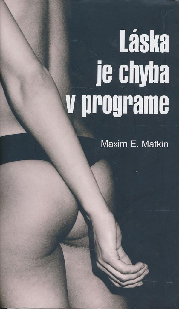 Maxim E. Matkin: Láska je chyba v programe